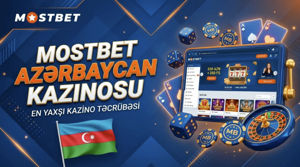 Mostbet-ə indi qoşulun, AZN bonusları qazanın və uduşlu mərclərin dadını çıxarın!